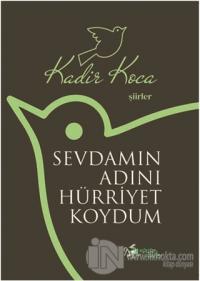 Sevdamın Adını Hürriyet Koydum