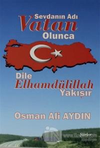 Sevdanın Adı Vatan Olunca Dile Elhamdülillah Yakışır