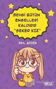 Sevgi Bütün Engelleri Kaldırır "Şeker Kız"