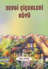 Sevgi Çiçekleri Köyü