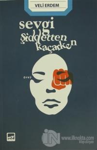 Sevgi Şiddetten Kaçarken
