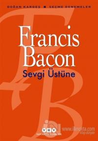 Sevgi Üstüne %25 indirimli Francis Bacon