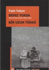 Sevgi Yoksa / Bir Uzun Türkü