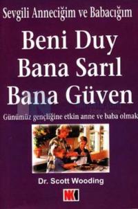 Sevgili Anne ve Babacığım Beni Duy Bana Sarıl Bana Güven
