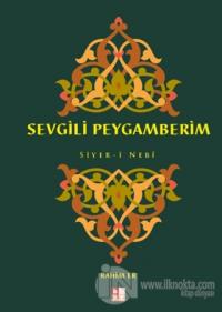 Sevgili Peygamberim Siyer-i Nebi (Ciltli)