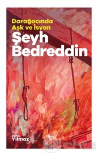 Şeyh Bedreddin - Darağacında Aşk ve İsyan Deniz Yılmaz