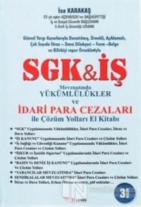 SGK İş Mevzuatında Yükümlülükler ve İdari Para Cezaları ile Çözüm Yolları El Kitabı (Ciltli)