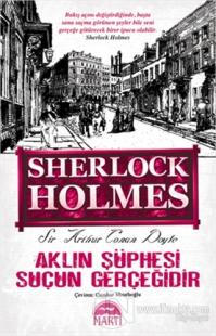 Sherlock Holmes Aklın Şüphesi Suçun Gerçeğidir %25 indirimli Sir Arthu