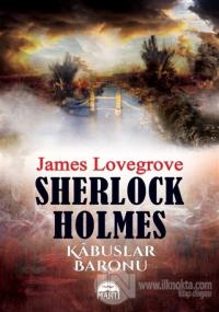 Sherlock Holmes - Kabuslar Baronu James Lovegrove