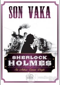 Sherlock Holmes - Son Vaka %25 indirimli Sir Arthur Conan Doyle