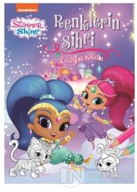Shimmer and Shine - Renklerin Sihri Faaliyet Kitabı Kolektif