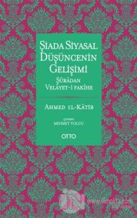 Şiada Siyasal Düşüncenin Gelişimi - Şuradan Velayet-i Fakihe