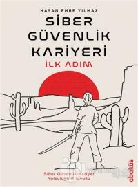 Siber Güvenlik Kariyeri İlk Adım