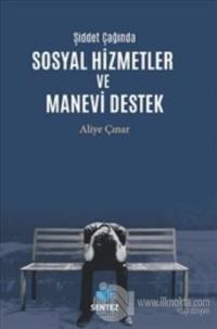 Şiddet Çağında Sosyal Hizmetler ve Manevi Destek