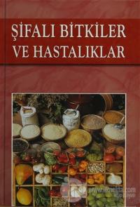 Şifalı Bitkiler ve Hastalıklar (Ciltli)