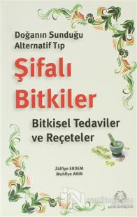 Doğanın Sunduğu Alternatif Tıp Şifalı Bitkiler