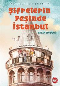 Şifrelerin Peşinde İstanbul - Matematik Romanı 1 Hasan Topdemir