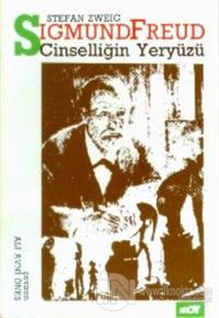 Sigmund Freud: Cinselliğin Yeryüzü Biyografi ve Freud'tan Seçmeler