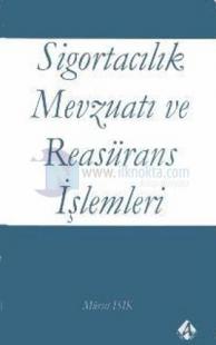 Sigortacılık Mevzuatı ve Reasürans İşlemleri