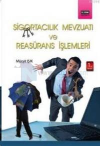 Sigortacılık Mevzuatı ve Reasürans İşlemleri