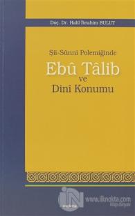 Şii-Sunni Polemiğinde Ebu Talib ve Dini Konumu