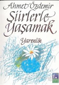 Şiirlerle Yaşamak Yarenlik