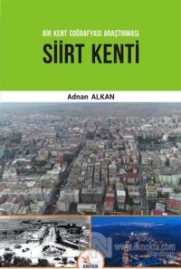 Siirt Kenti - Bir Kent Coğrafyası Araştırması