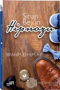Sinan Bey'in Hipnozu %20 indirimli İbrahim Ethem Ay