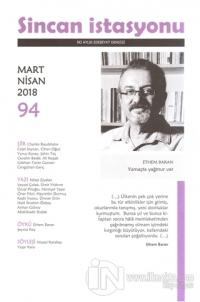 Sincan İstasyonu Edebiyat Dergisi Sayı: 94 Mart - Nisan 2018