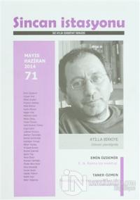 Sincan İstasyonu İki Aylık Edebiyat Dergisi Sayı: 71 Mayıs - Haziran 2014