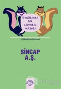 Sincap A.Ş. Öykülerle Bir Liderlik Masalı