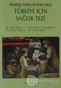 Sınıfsız Toplum Yolunda Türkiye İçin Sağlık Tezi