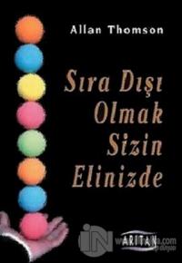 Sıra Dışı Olmak Sizin Elinizde