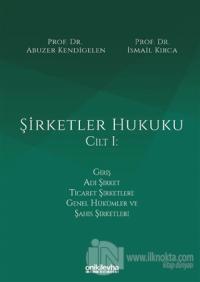 Şirketler Hukuku Cilt 1 (Ciltli)