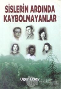 Sislerin Ardında Kaybolmayanlar