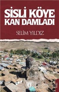 Sisli Köye Kan Damladı