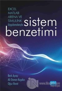 Excel, Matlab, Arena ve Simulink Uygulamalarıyla Sistem Benzetimi
