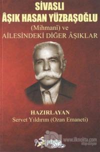 Sivaslı Aşık Hasan Yüzbaşıoğlu - Mihmani ve Ailesindeki Diğer Aşıklar