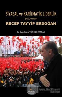 Siyasal ve Karizmatik Liderlik Bağlamında Recep Tayyip Erdoğan