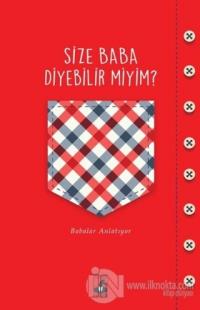 Size Baba Diyebilir Miyim?