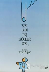 Sizi Gidi Dış Güçler Sizi