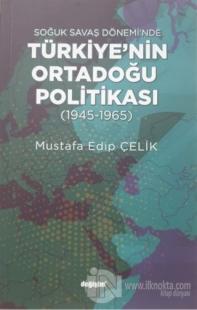 Soğuk Savaş Dönemi'nde Türkiye'nin Ortadoğu Politikası