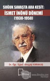 Soğuk Savaşta Ara Kesit İsmet İnönü Dönemi (1938-1950)