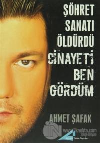 Şöhret Sanatı Öldürdü