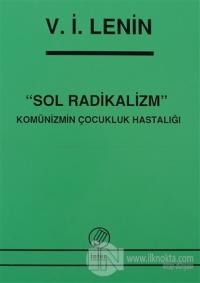 Sol Radikalizm Komünizmin Çocukluk Hastalığı