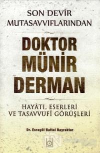 Son Devir Mutasavvıflarından Doktor Münir Derman – Hayatı, Eserleri ve Tasavvufi Görüşleri