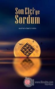 Son Elçi'ye Sordum