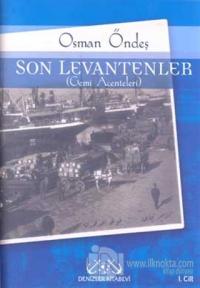 Son Levantenler 1. Cilt (Gemi Acenteleri) (Ciltli)