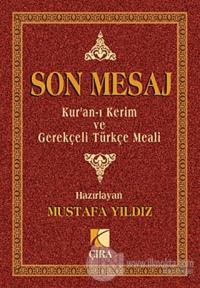 Son Mesaj / Kur'an-ı Kerim ve Gerekçeli Türkçe Meali