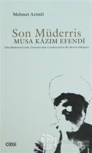 Son Müderris Musa Kazım Efendi